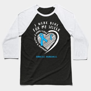 I Wear White For My Sister Diabetes Awareness Gift Baseball T-Shirt